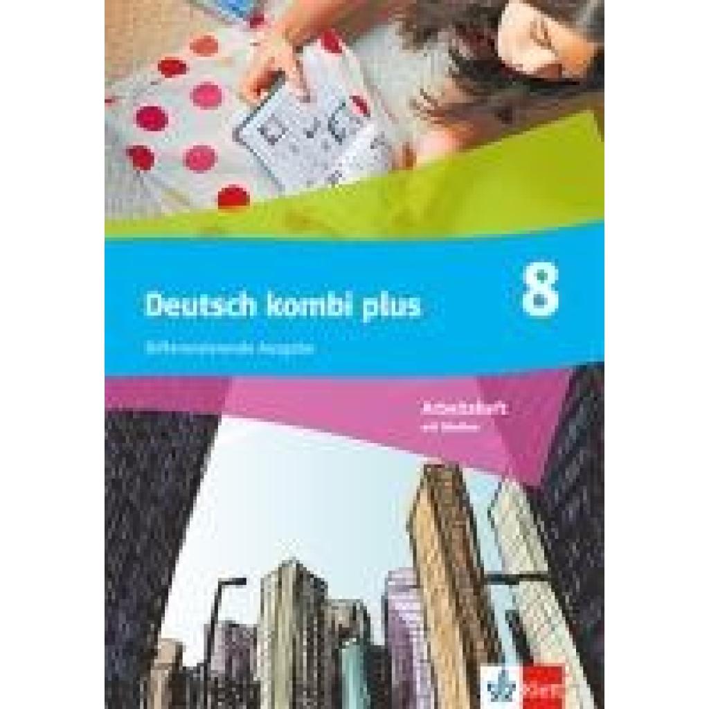 9783123144745 - Deutsch kombi plus 8 Arbeitsheft mit Mediensammlung Klasse 8 Differenzierende Ausgabe