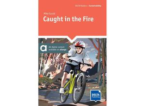 9783125011670 - DELTA Reader Sustainability   Caught in the Fire - Mike Gould Kartoniert (TB)