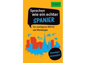 9783125161757 - PONS Sprechen wie ein echter Muttersprachler   PONS Sprechen wie ein echter Spanier Kartoniert (TB)