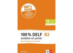 9783125295384 - 100% DELF B2 scolaire et junior - Neue Prüfungsformate ab 2020 Kartoniert (TB)