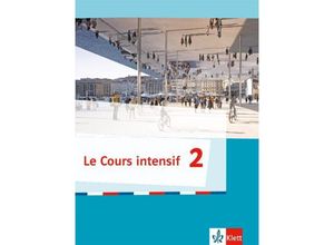 9783125630109 - Le Cours intensif 02 Schülerbuch Französisch als 3 Fremdsprache