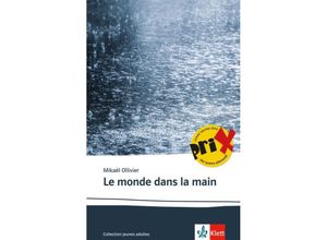 9783125922969 - Mikaël Ollivier - GEBRAUCHT Le monde dans la main Französische Lektüre für das 5 und 6 Lernjahr - Preis vom 10062023 050725 h