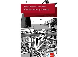 9783126070126 - Mónica Hagedorn Castro-Peláez - GEBRAUCHT Caribe amor y muerte Spanische Lektüre für das 2 und 3 Lernjahr (Historias que matan) - Preis vom 02082023 050232 h