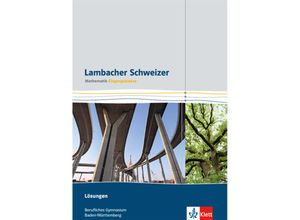 9783127326352 - Lambacher Schweizer Mathematik für berufliche Gymnasien Ausgabe ab 2015   Lambacher Schweizer Mathematik berufliches Gymnasium Eingangsklasse Ausgabe Baden-Württemberg Kartoniert (TB)