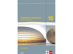 9783127330038 - - GEBRAUCHT Lambacher Schweizer Mathematik 10 Ausgabe Bayern Lösungen Klasse 10 (Lambacher Schweizer Ausgabe für Bayern ab 2017) - Preis vom 28082023 050752 h