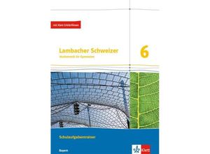 9783127330694 - - GEBRAUCHT Lambacher Schweizer Mathematik 6 Ausgabe Bayern Schulaufgabentrainer Schülerheft mit Lösungen Klasse 6 (Lambacher Schweizer Ausgabe für Bayern ab 2017) - Preis vom 17112023 061014 h