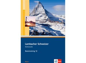 9783127357219 - Lambacher Schweizer Ausgabe für Bayern ab 2009   Lambacher Schweizer Mathematik Basistraining 12 Ausgabe Bayern Geheftet