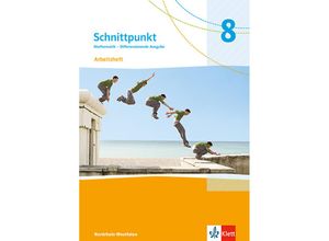 9783127444858 - Schnittpunkt Mathematik 8 Differenzierende Ausgabe Nordrhein-Westfalen Geheftet