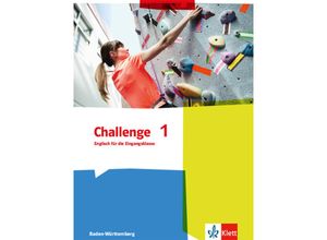 9783128092317 - Challenge Ausgabe für Baden-Württemberg ab 2016   Challenge 1 Englisch für die Eingangsklasse Ausgabe Baden-Württemberg Kartoniert (TB)