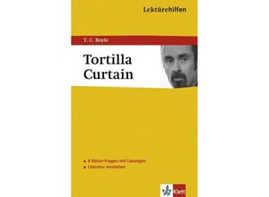 9783129230015 - Lektürehilfen TC Boyle The Tortilla Curtain - The Tortilla Curtain Klett Lektürehilfen TC Boyle Kartoniert (TB)