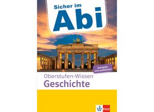 9783129496718 - Klett Sicher im Abi   Oberstufen-Wissen   Klett Sicher im Abi Oberstufen-Wissen Geschichte Kartoniert (TB)