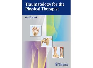 9783131724212 - Traumatology for the Physical Therapist - Gert Krischak Kartoniert (TB)