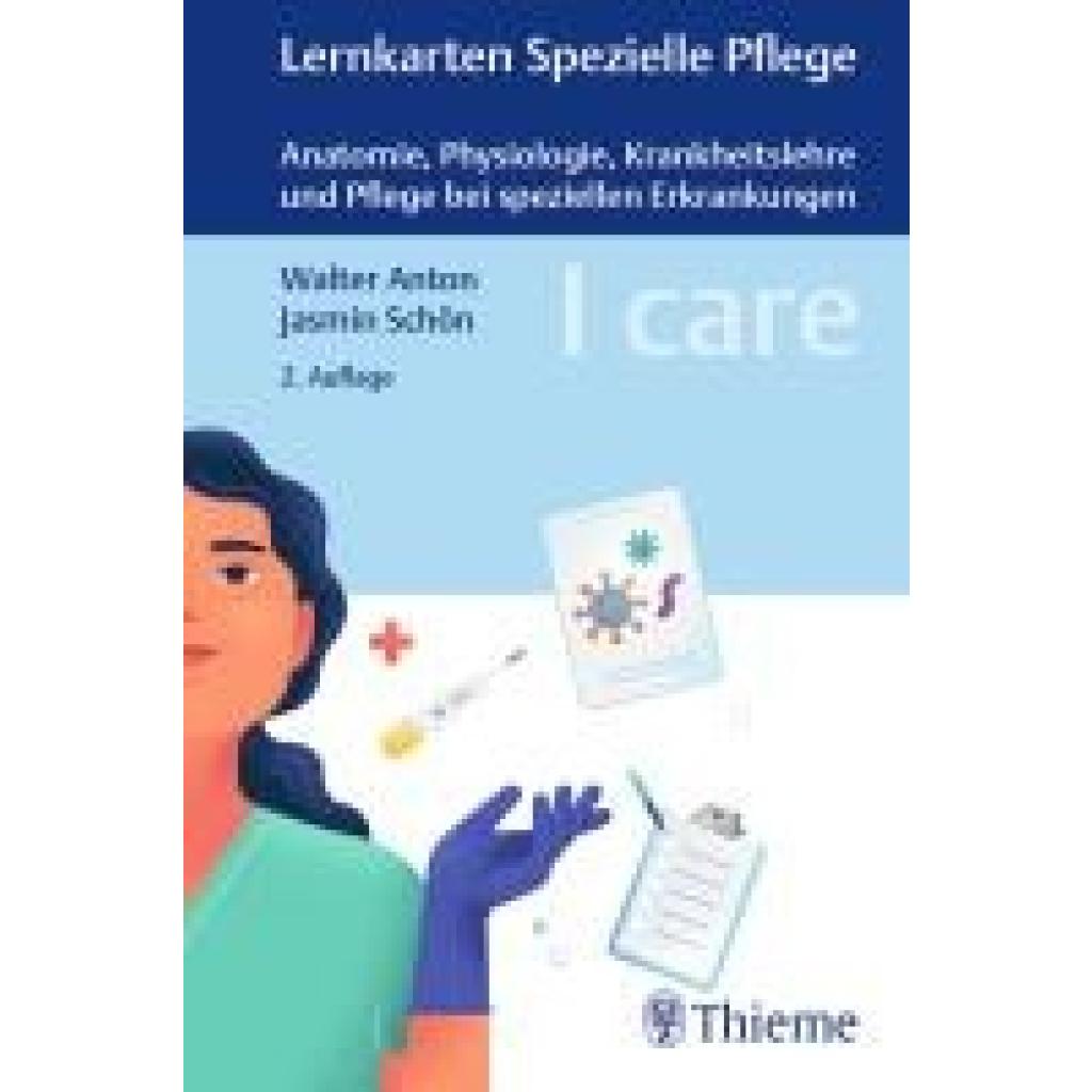 9783132439986 - Anton Walter I care Lernkarten Spezielle Pflege - Anatomie Physiologie Krankheitslehre und Pflege bei speziellen Erkrankungen