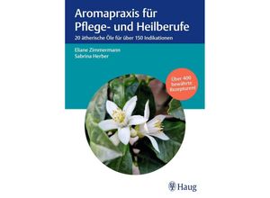 9783132453654 - Aromapraxis für Pflege- und Heilberufe - Eliane Zimmermann Sabrina Herber Gebunden