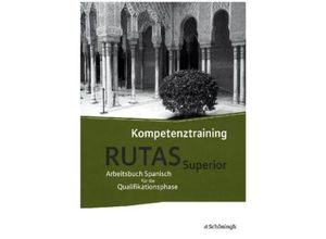 9783140110143 - RUTAS Superior - Arbeitsbuch für Spanisch als neu einsetzende und fortgeführte Fremdsprache in der Qualifikationsphase d Kartoniert (TB)