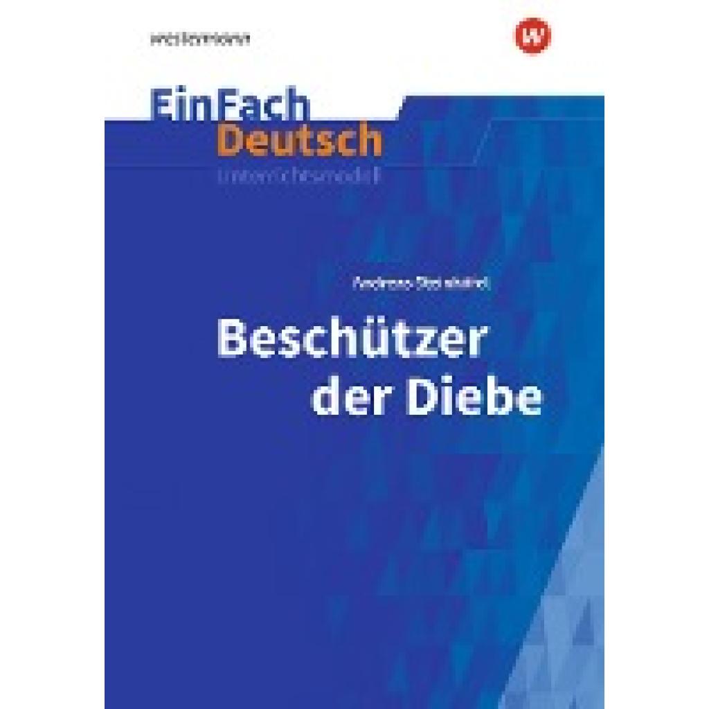 9783140226912 - Steinhöfel Andreas Beschützer der Diebe EinFach Deutsch Unterrichtsmodelle 9783140226912 - Steinhöfel Andreas Beschützer der Diebe EinFach Deutsch Unterrichtsmodelle