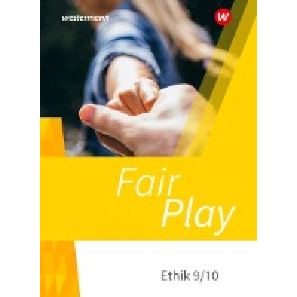 9783140254182 - Fair Play - Lehrwerk für den Ethikunterricht - Neubearbeitung der Stammausgabe - Ulrike Hanraths Steffen Harr Aisha Hellberg Simone Jakob Helmut Wamsler Andrea Welz Volker Pfeifer Gebunden