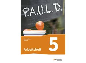 9783140280563 - PAUL D Ausgabe für Gymnasien in Bayern PAUL D - Persönliches Arbeits- und Lesebuch Deutsch Für Gymnasien in Bayern Kartoniert (TB)