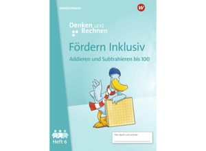 9783141057065 - Fördern Inklusiv Heft 6 Addieren und Subtrahieren bis 100 Denken und Rechnen Geheftet