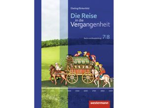 9783141111903 - Die Reise in die Vergangenheit - Ausgabe 2017 für Berlin und Brandenburg m 1 Buch m 1 Online-Zugang Gebunden