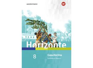 9783141122107 - Horizonte Geschichte Gymnasium Bayern 2017 Horizonte - Geschichte für Gymnasien in Bayern - Ausgabe 2018 Gebunden