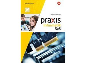 9783141168815 - Praxis Informatik - Ausgabe 2020 für Mittelschulen in Bayern m 1 Buch m 1 Online-Zugang Kartoniert (TB)