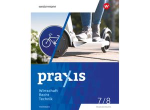 9783141178678 - Praxis WRT - Wirtschaft   Recht   Technik - Ausgabe 2024 für Regelschulen in Thüringen - Kathrin Maier Christine Fischer Axel Wernke-Stefan Claudia Christ Jakob Pritscher Angelika Schrader Gebunden