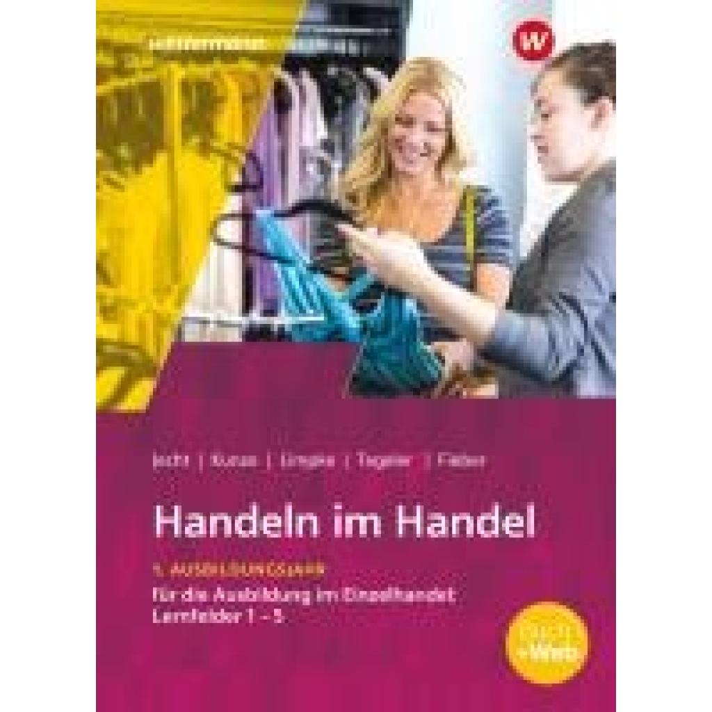 9783142222660 - Kunze Marcel Handeln im Handel 1 Ausbildungsjahr im Einzelhandel Lernfelder 1 bis 5 Schülerband