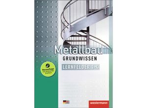 9783142312606 - Metallbau Grundwissen m 1 Buch m 1 Online-Zugang - Friedrich-Wilhelm Gieseke Jürgen Kaese Lutz Langanke Gebunden