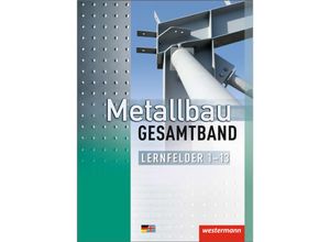 9783142312750 - Metallbau Gesamtband - Martin Dahlke Friedrich-W Gieseke Jürgen Kaese Lutz Langanke Matthias Petter Andy Richter Mario Richter Karl-Georg Schmid Günter Sokele Günther Tiedt Gebunden