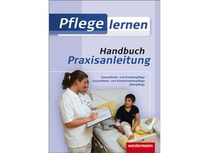 9783142396606 - Pflege lernen Handbuch Praxisanleitung - Michael Mayer Edgar Gindele Sonja Engel Katja Baader Ramona Jobst Uwe Schirmer Kartoniert (TB)