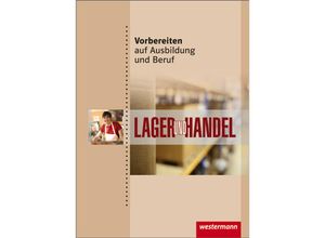 9783142905075 - Vorbereiten auf Ausbildung und Beruf 115 Lager und Handel - Ilona Abel-Utz Rainer Scholz Alexander Jentsch Gebunden