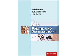 9783142905327 - Vorbereiten auf Ausbildung und Beruf 159 Politik und Gesellschaft - Roland Freitag Gebunden