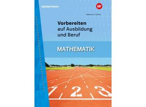 9783142906379 - Vorbereiten auf Ausbildung und Beruf Mathematik Schülerband - Rainer Scholz Helmut Rebmann Kartoniert (TB)