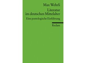 9783150080382 - Literatur im deutschen Mittelalter - Max Wehrli Taschenbuch