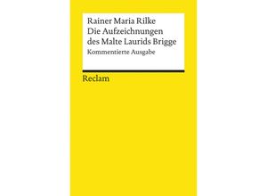 9783150096260 - Die Aufzeichnungen des Malte Laurids Brigge Kommentierte Ausgabe - Rainer Maria Rilke Kartoniert (TB)