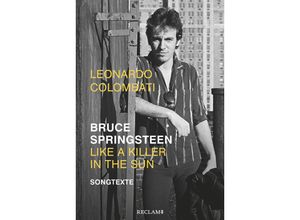 9783150112182 - Bruce Springsteen - Like a Killer in the Sun - Leonardo Colombati Bruce Springsteen Gebunden