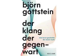 9783150113202 - Der Klang der Gegenwart - Björn Gottstein Gebunden