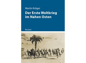 9783150114223 - Der Erste Weltkrieg im Nahen Osten - Martin Kröger Kartoniert (TB)