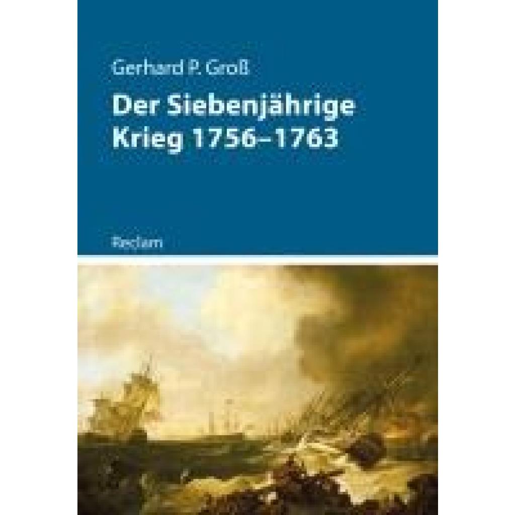 9783150114483 - Groß Gerhard P Der Siebenjährige Krieg 1756-1763