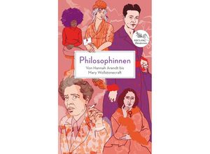 9783150114599 - Philosophinnen Von Hannah Arendt bis Mary Wollstonecraft Kartoniert (TB)