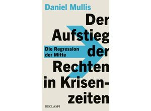 9783150114698 - Der Aufstieg der Rechten in Krisenzeiten - Daniel Mullis Kartoniert (TB)