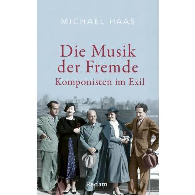 9783150115015 - Haas Michael Die Musik der Fremde Komponisten im Exil