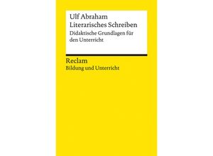 9783150140802 - Literarisches Schreiben Didaktische Grundlagen für den Unterricht - Ulf Abraham Kartoniert (TB)