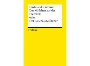 9783150142943 - Das Mädchen aus der Feenwelt oder Der Bauer als Millionär - Ferdinand Raimund Taschenbuch