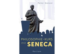 9783150143070 - Philosophie-Kurs mit Seneca - Peter Günzel Kartoniert (TB)