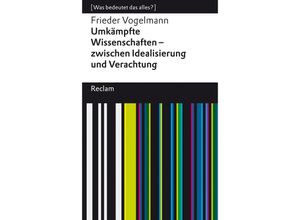 9783150143599 - Umkämpfte Wissenschaften - zwischen Idealisierung und Verachtung - Frieder Vogelmann Taschenbuch