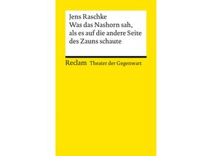 9783150144008 - Was das Nashorn sah als es auf die andere Seite des Zauns schaute - Jens Raschke Taschenbuch