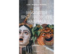 9783150144275 - Die bissigsten Spottgedichte Martials - Karl-Wilhelm Weeber Taschenbuch