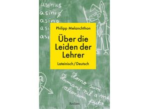 9783150144534 - De miseriis paedagogorum   Über die Leiden der Lehrer - Philipp Melanchthon Taschenbuch